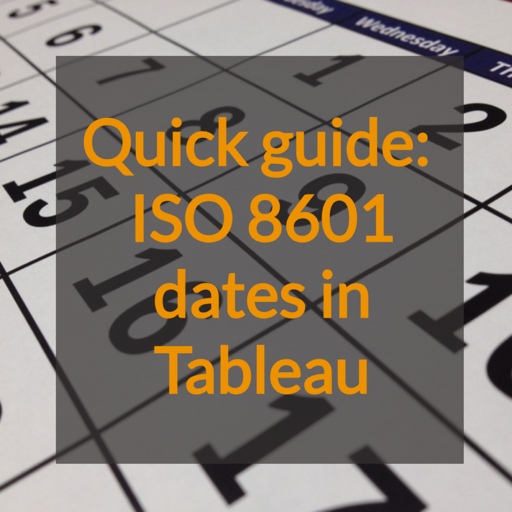 quick-guide-iso-8601-dates-in-tableau-the-information-lab